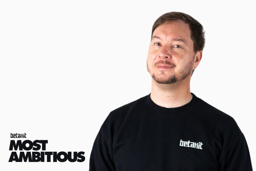 BetaKit Most Ambitious: Letter from the Editor